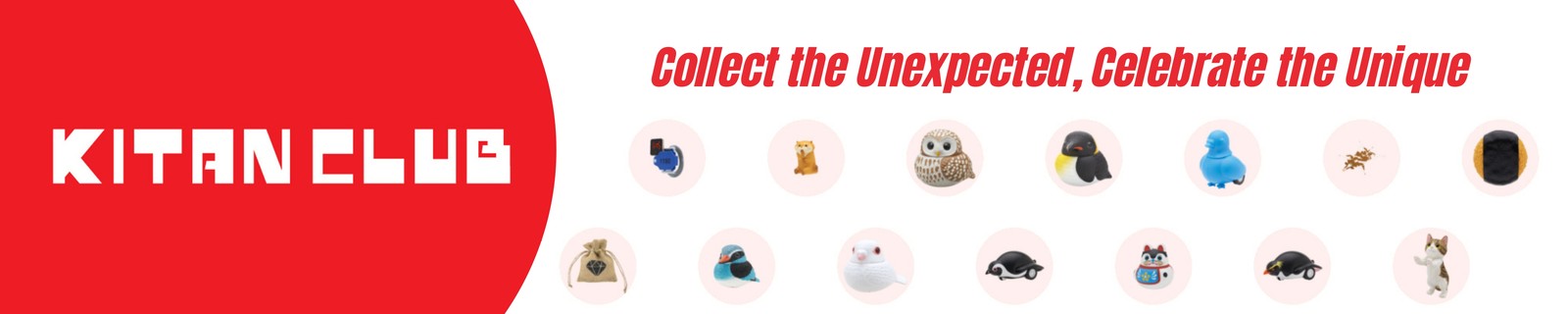 Kitan Club — Collect the Unexpected, Celebrate the Unique